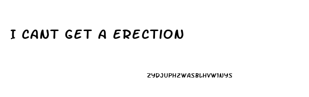 I Cant Get A Erection