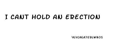 I Cant Hold An Erection