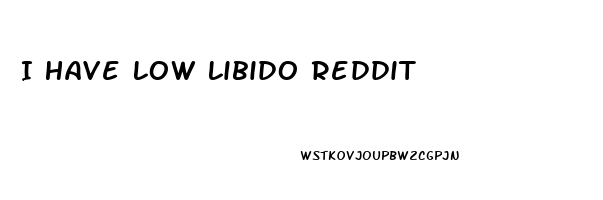 I Have Low Libido Reddit