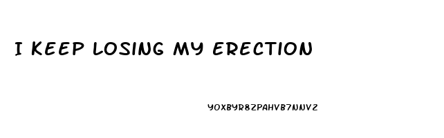 I Keep Losing My Erection