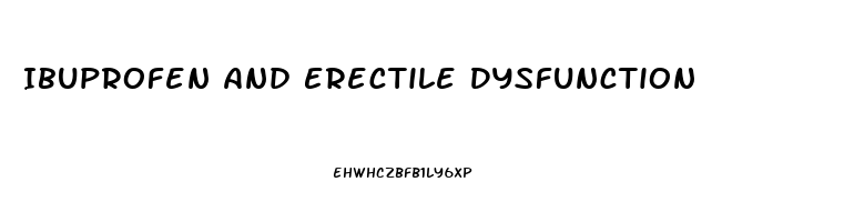 Ibuprofen And Erectile Dysfunction