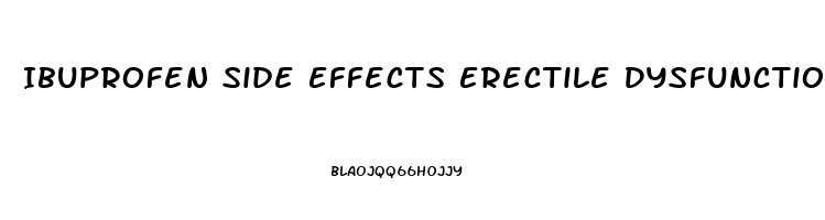 Ibuprofen Side Effects Erectile Dysfunction