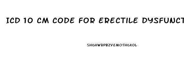 Icd 10 Cm Code For Erectile Dysfunction