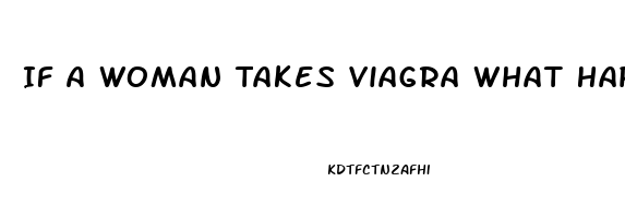 If A Woman Takes Viagra What Happens