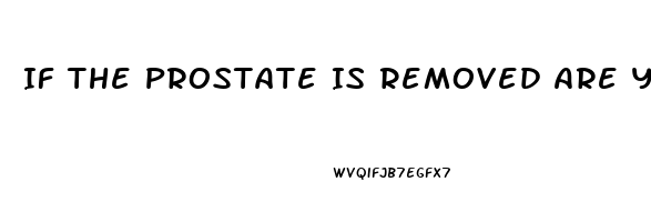 If The Prostate Is Removed Are You Impotent