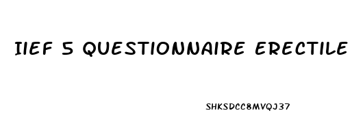 Iief 5 Questionnaire Erectile Dysfunction
