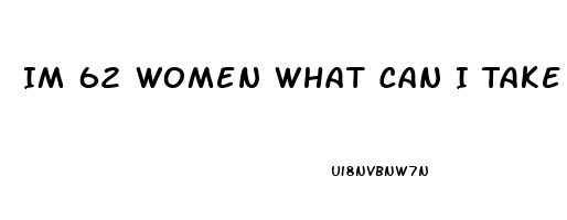 Im 62 Women What Can I Take To Raise My Libido