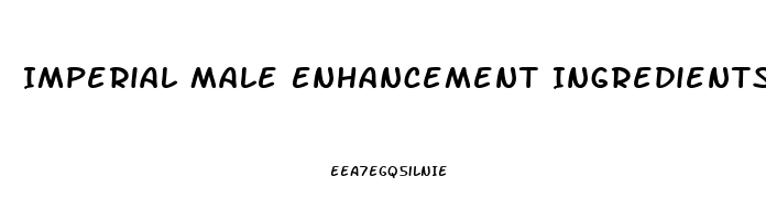 Imperial Male Enhancement Ingredients