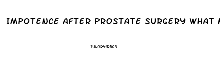 Impotence After Prostate Surgery What Nerve