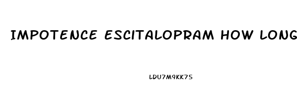 Impotence Escitalopram How Long After Discontinuing