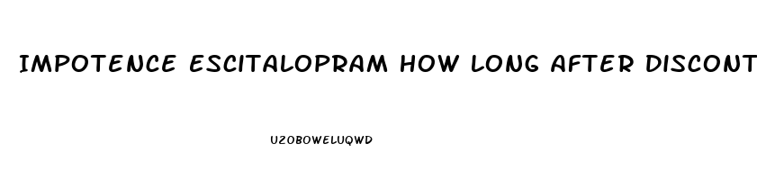 Impotence Escitalopram How Long After Discontinuing
