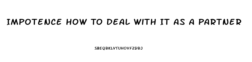 Impotence How To Deal With It As A Partner