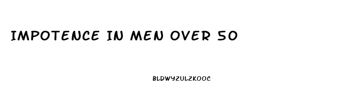 Impotence In Men Over 50