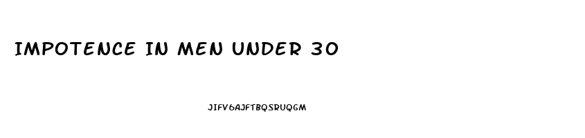 Impotence In Men Under 30