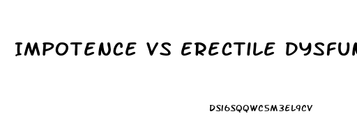 Impotence Vs Erectile Dysfunction