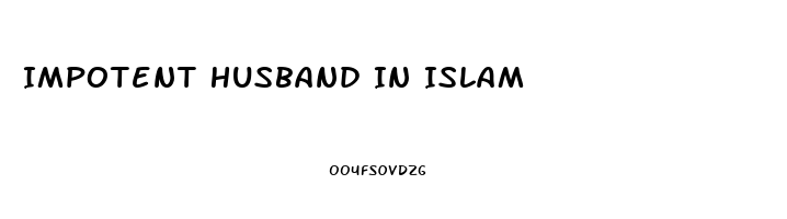 Impotent Husband In Islam