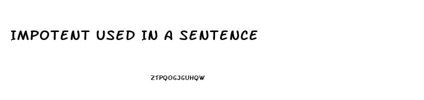 Impotent Used In A Sentence