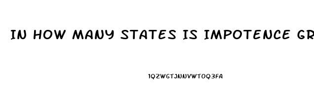 In How Many States Is Impotence Grounds For Divorce