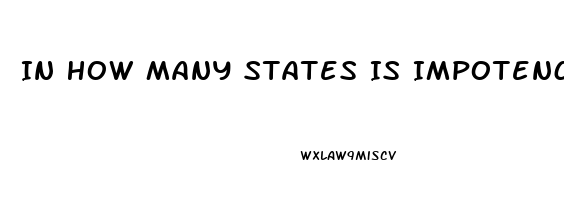 In How Many States Is Impotence Grounds For Divorce