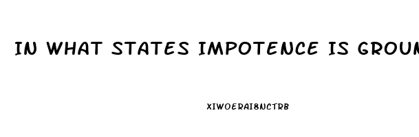 In What States Impotence Is Grounds For Divorce