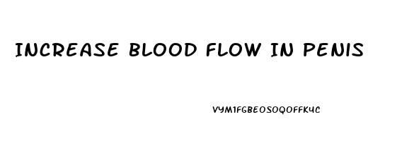 Increase Blood Flow In Penis