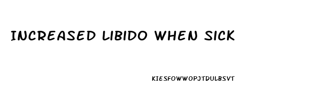 Increased Libido When Sick