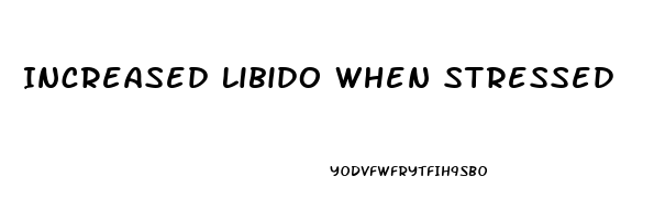 Increased Libido When Stressed
