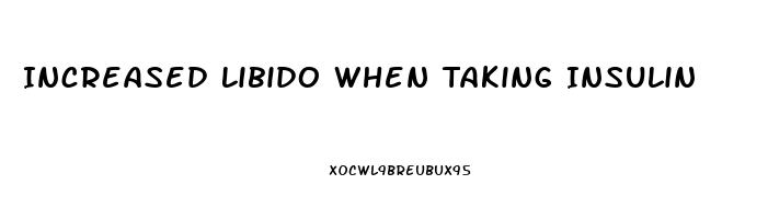 Increased Libido When Taking Insulin