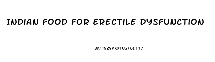 Indian Food For Erectile Dysfunction