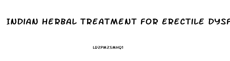 Indian Herbal Treatment For Erectile Dysfunction