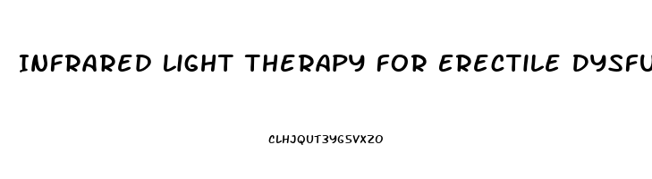 Infrared Light Therapy For Erectile Dysfunction