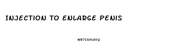 Injection To Enlarge Penis