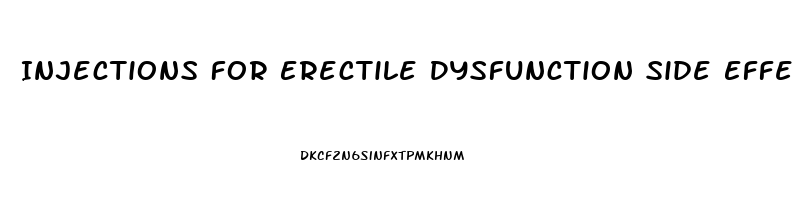 Injections For Erectile Dysfunction Side Effects