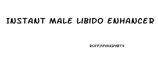 Instant Male Libido Enhancer