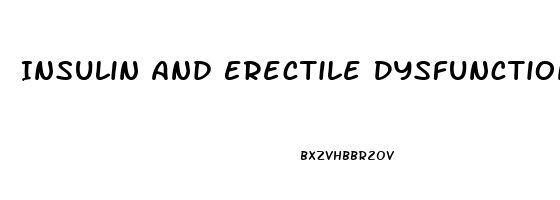 Insulin And Erectile Dysfunction