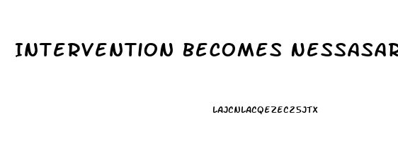 Intervention Becomes Nessasary When Blank Becomes Stressed To The Point Of Dysfunction