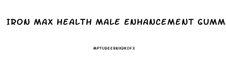 Iron Max Health Male Enhancement Gummies