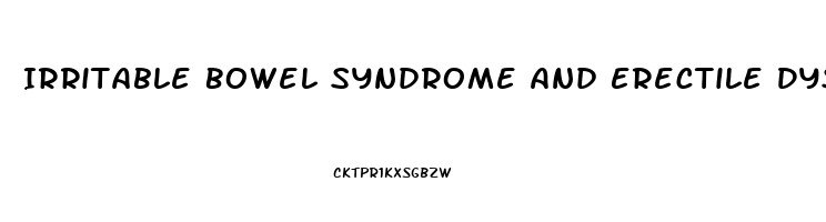 Irritable Bowel Syndrome And Erectile Dysfunction