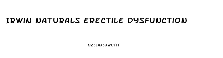 Irwin Naturals Erectile Dysfunction