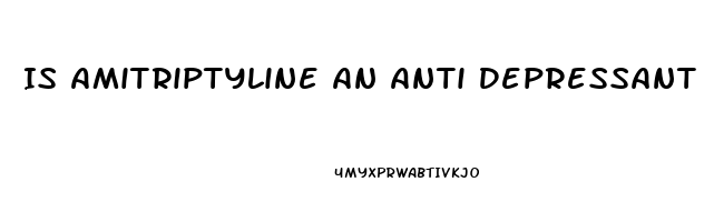 Is Amitriptyline An Anti Depressant