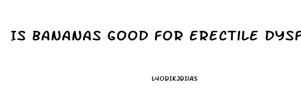 Is Bananas Good For Erectile Dysfunction