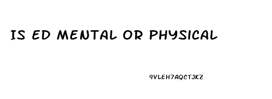 Is Ed Mental Or Physical