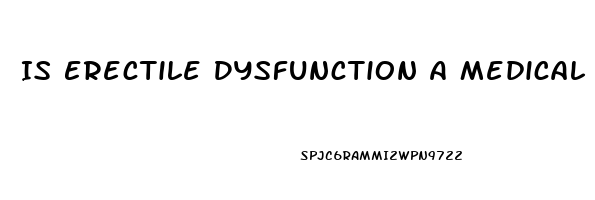 Is Erectile Dysfunction A Medical Condition