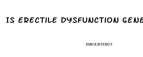 Is Erectile Dysfunction Genetic