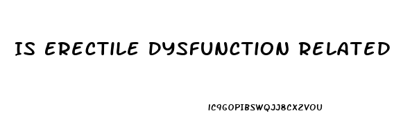 Is Erectile Dysfunction Related To Heart Disease