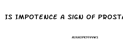 Is Impotence A Sign Of Prostate Cancer