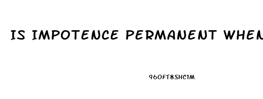 Is Impotence Permanent When Taking Atenolol