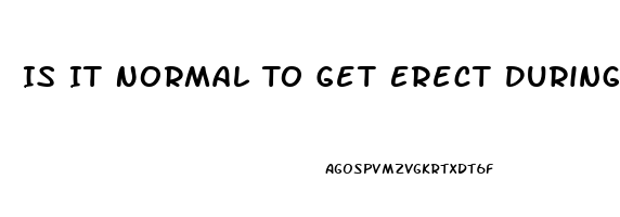 Is It Normal To Get Erect During A Physical