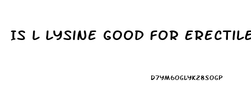 Is L Lysine Good For Erectile Dysfunction