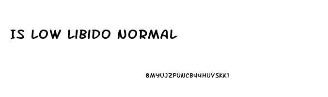 Is Low Libido Normal